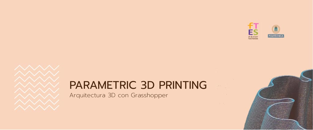 TALLER DE IMPRESIÓN 3D-Máster Fachadas Tecnológicas y Envolventes Sostenibles