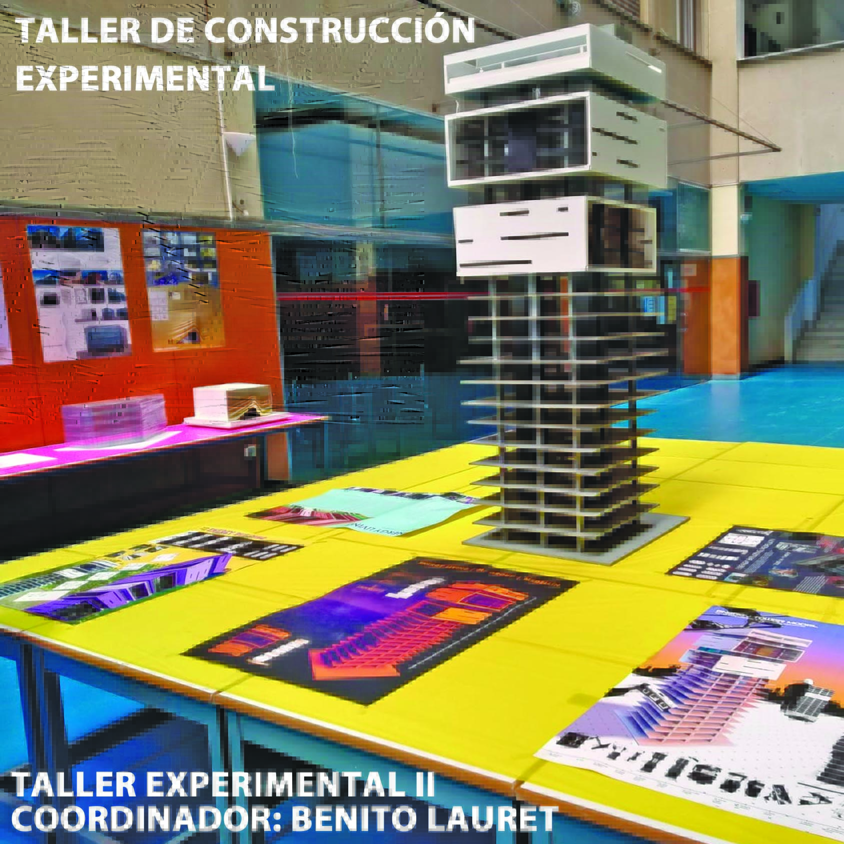 Exposición del Taller Experimental II: «Taller de Construcción Experimental